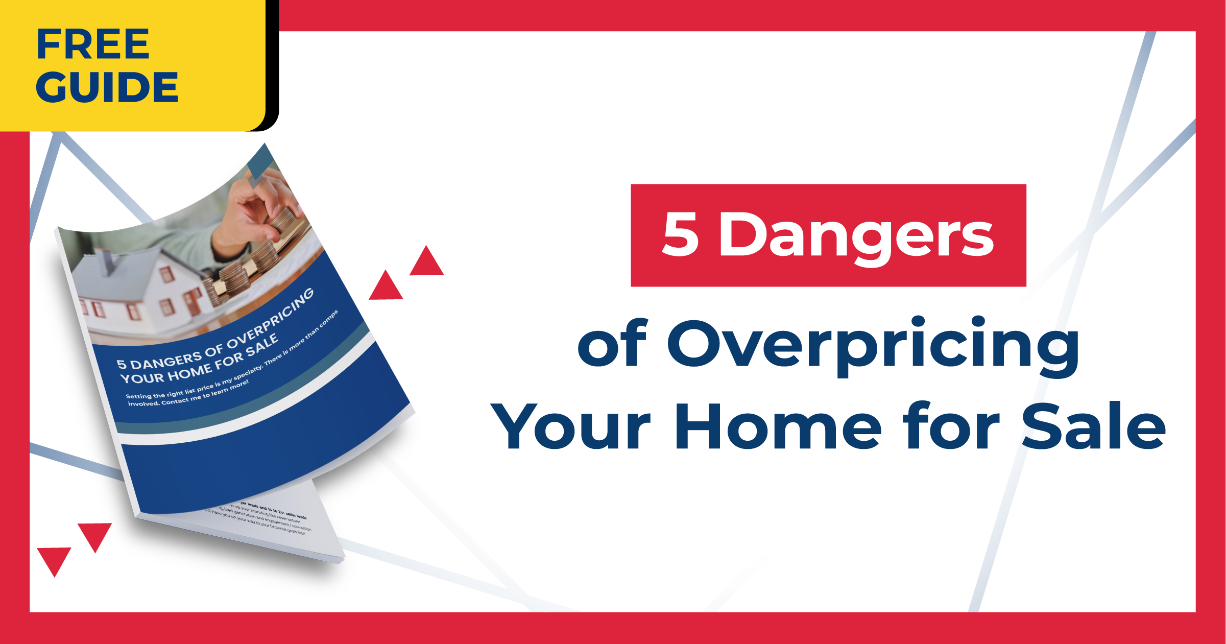 5 Dangers Of Overpricing Your Home for Sale